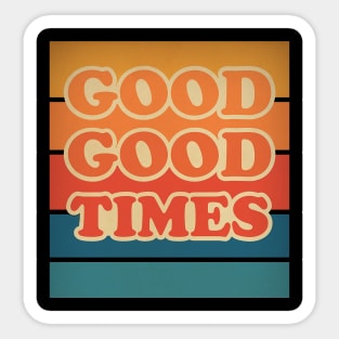 Retro Good Good Times Sticker